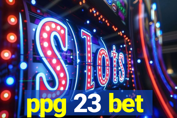ppg 23 bet